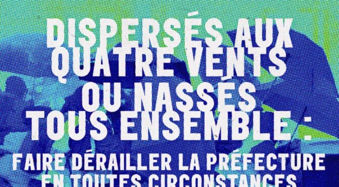 Manifestations du 11 et 16 février. Dispersé.es aux quatre vents ou nassé.es tou.tes ensemble : faire dérailler la préfecture en toutes circonstances