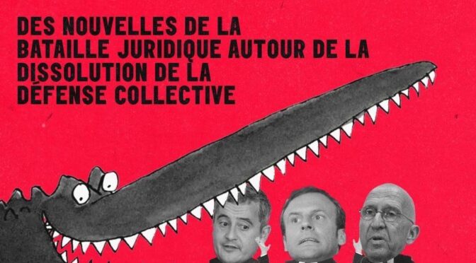 Des nouvelles de la bataille juridique autour de la dissolution de la Défense Collective